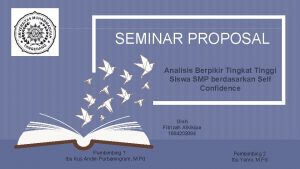 SEMINAR PROPOSAL Analisis Berpikir Tingkat Tinggi Siswa SMP