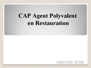 CAP Agent Polyvalent en Restauration Laurence GALLAND IEN