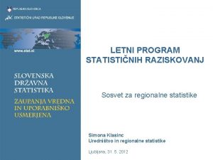 LETNI PROGRAM STATISTINIH RAZISKOVANJ Sosvet za regionalne statistike