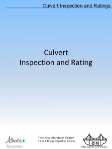 Culvert Inspection and Ratings Culvert Inspection and Rating