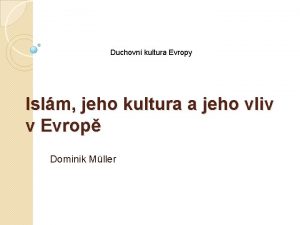 Duchovn kultura Evropy Islm jeho kultura a jeho