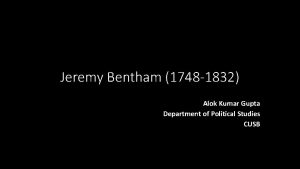 Jeremy Bentham 1748 1832 Alok Kumar Gupta Department