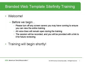 Branded Web Template Sitefinity Training Welcome Before we