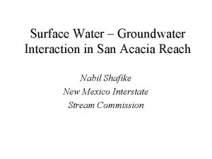 Surface Water Groundwater Interaction in San Acacia Reach