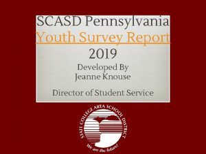 SCASD Pennsylvania Youth Survey Report 2019 Developed By