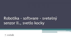 Robotika software sveteln senzor II svetlo kocky 7