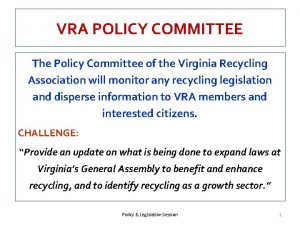 VRA POLICY COMMITTEE The Policy Committee of the