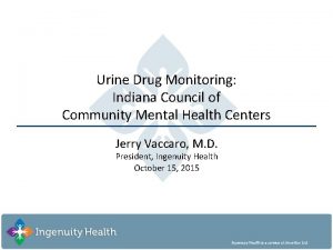 Urine Drug Monitoring Indiana Council of Community Mental