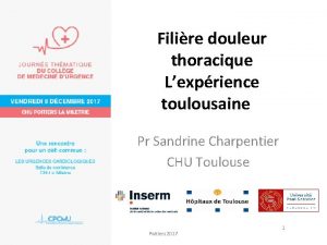 Filire douleur thoracique Lexprience toulousaine Pr Sandrine Charpentier