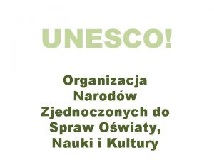 UNESCO Organizacja Narodw Zjednoczonych do Spraw Owiaty Nauki