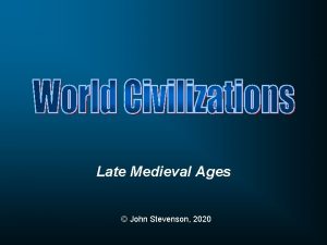 Late Medieval Ages John Stevenson 2020 Early Middle