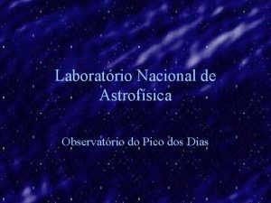 Laboratrio Nacional de Astrofsica Observatrio do Pico dos