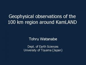 Geophysical observations of the 100 km region around