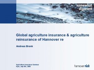 Global agriculture insurance agriculture reinsurance of Hannover re