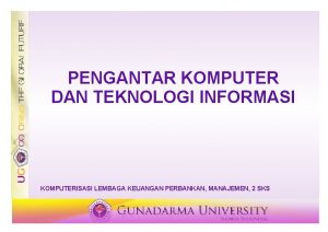 PENGANTAR KOMPUTER DAN TEKNOLOGI INFORMASI KOMPUTERISASI LEMBAGA KEUANGAN