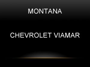 MONTANA CHEVROLET VIAMAR LINHA MONTANA Caractersticas Motor 1