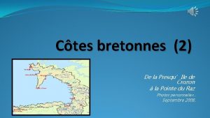 Ctes bretonnes 2 De la PresquIle de Crozon