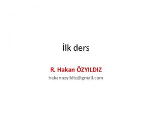 lk ders R Hakan ZYILDIZ hakanozyildizgmail com nsan