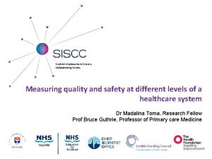 Scottish Improvement Science Collaborating Centre Measuring quality and