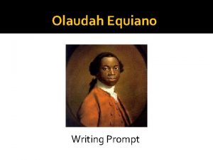 Olaudah Equiano Writing Prompt Grading Type 1 Writing