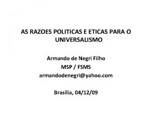 AS RAZOES POLITICAS E ETICAS PARA O UNIVERSALISMO