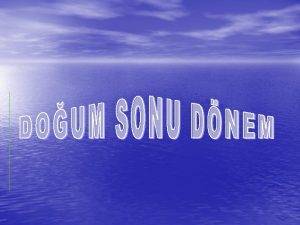 Doum eylemi sona erdikten bebek plasenta ve membranlar