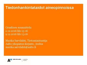 Tiedonhankintataidot aineopinnoissa Graafinen suunnittelu 2 12 2016 klo