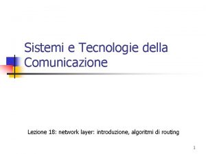 Sistemi e Tecnologie della Comunicazione Lezione 18 network