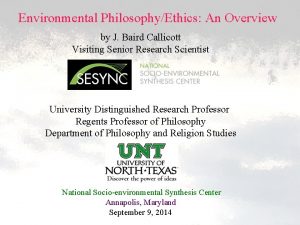 Environmental PhilosophyEthics An Overview by J Baird Callicott