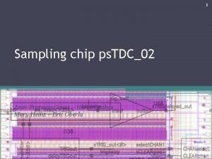 1 Sampling chip ps TDC02 presentation JeanFrancois Genat