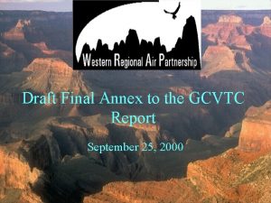 Draft Final Annex to the GCVTC Report September