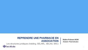 REPRENDRE UNE PHARMACIE EN ASSOCIATION Les structures juridiques