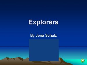 Explorers By Jena Schulz Explorers of the New