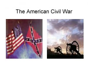 The American Civil War Civil War Civil war