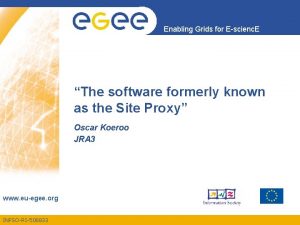Enabling Grids for Escienc E The software formerly