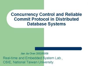 Concurrency Control and Reliable Commit Protocol in Distributed