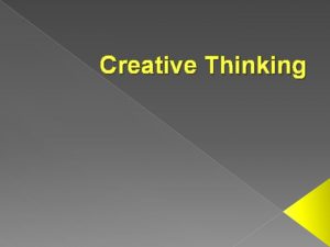 Creative Thinking Creative Thinking Thinking in an original
