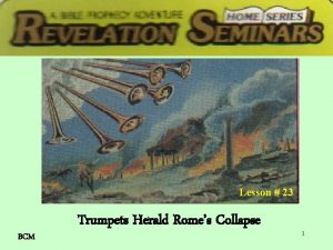 Lesson 23 BCM Trumpets Herald Romes Collapse 1