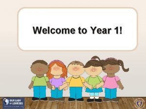 Welcome to Year 1 Meet the staff Press