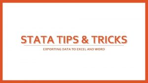 STATA TIPS TRICKS EXPORTING DATA TO EXCEL AND