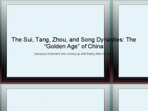 The Sui Tang Zhou and Song Dynasties The