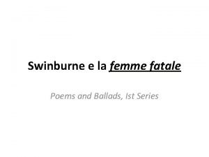 Swinburne e la femme fatale Poems and Ballads