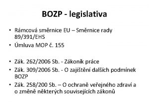 BOZP legislativa Rmcov smrnice EU Smrnice rady 89391EHS