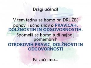 Dragi uenci V tem tednu se bomo pri