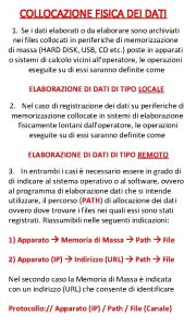 COLLOCAZIONE FISICA DEI DATI 1 Se i dati