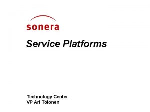 Service Platforms Technology Center VP Ari Tolonen What