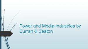Power and Media Industries by Curran Seaton L