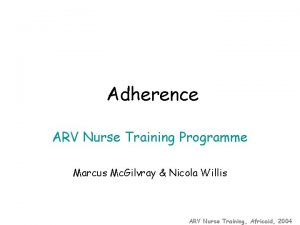 Adherence ARV Nurse Training Programme Marcus Mc Gilvray