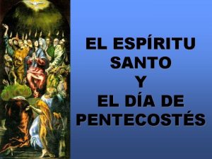 EL ESPRITU SANTO Y EL DA DE PENTECOSTS