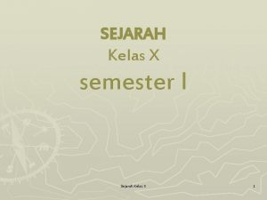 SEJARAH Kelas X semester I Sejarah Kelas X